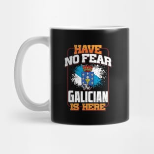 Galician Flag  Have No Fear The Galician Is Here - Gift for Galician From Galicia Mug